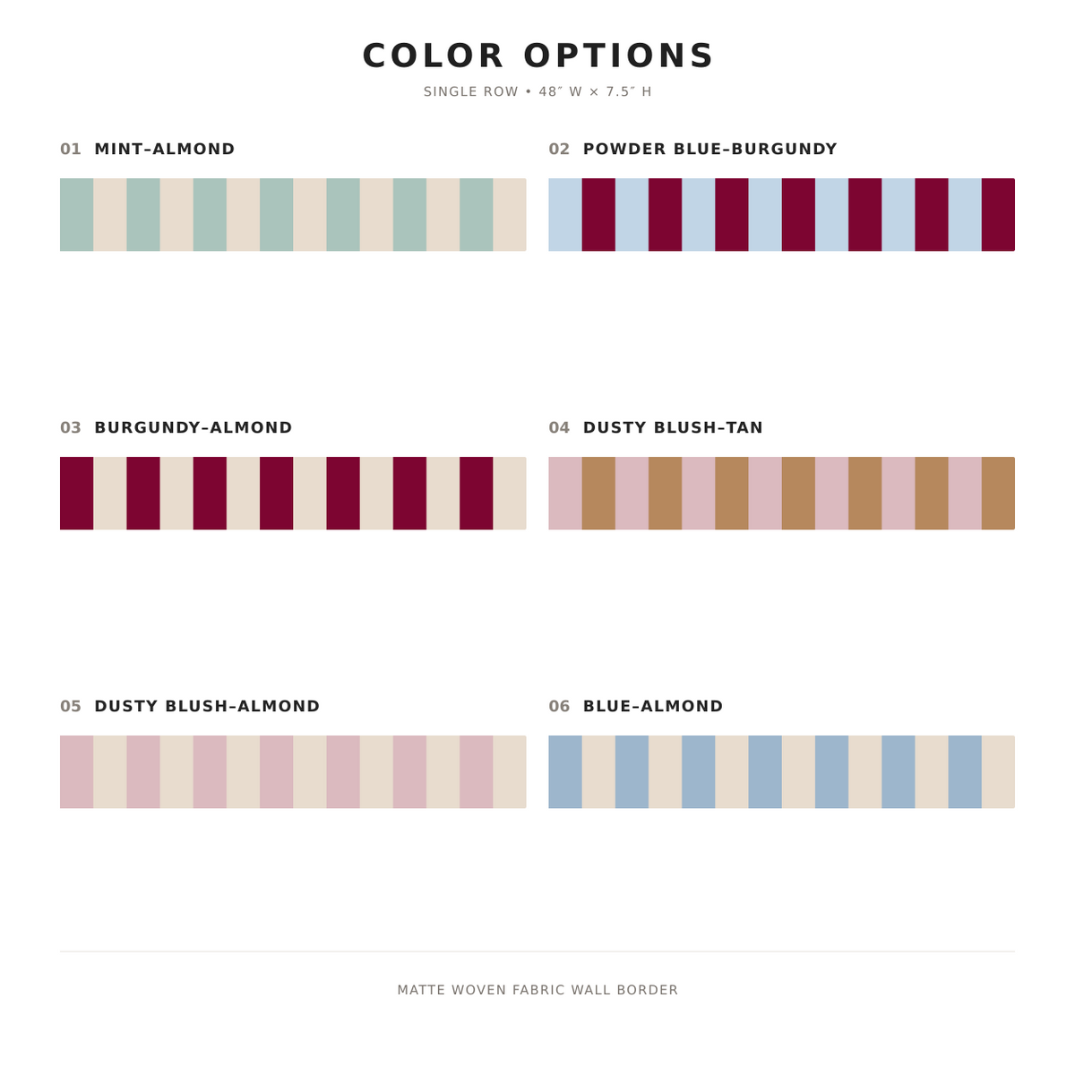Striped fabric wallpaper border in six color combinations: mint and almond, powder blue and burgundy, burgundy and almond, dusty blush and tan, dusty blush and almond, and blue and almond.